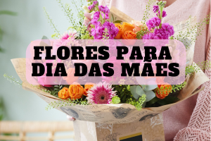Flores para dia das mães