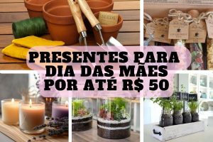 presentes para dia das mães por até R$ 50