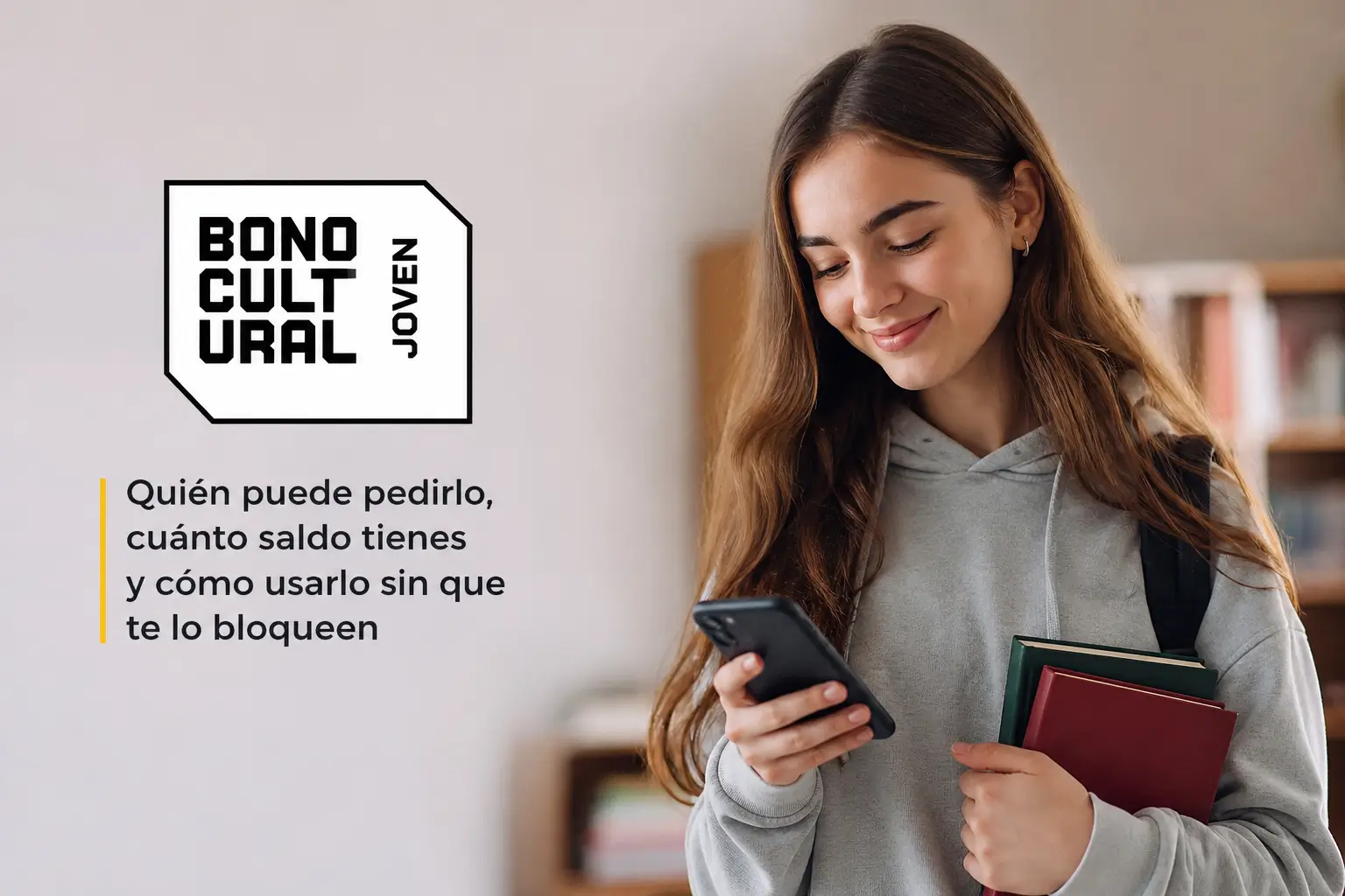 Jovem sorrindo com smartphone e livros e logo do Bono Cultural Joven