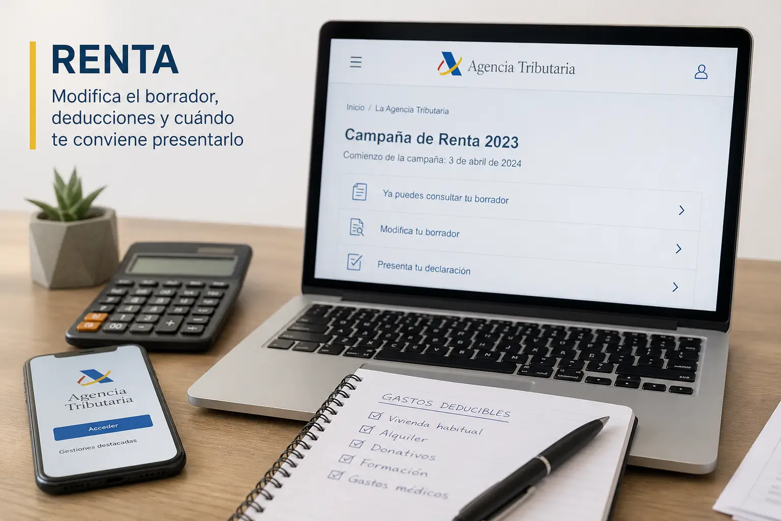 Borrador de la Renta: cómo modificarlo, qué gastos puedes deducir y cuándo conviene presentarlo